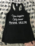 Inner serial killer￼ racerback tank top