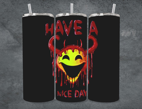 Have a nice day tumbler