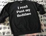 Past my bedtime sweatshirt