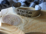 Can’t rain all the time stainless steel cuff bracelet