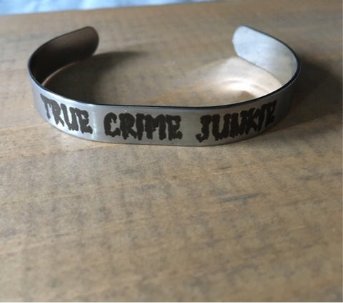 True crime junkie stainless steel bracelet