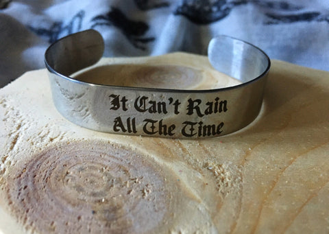 Can’t rain all the time stainless steel cuff bracelet