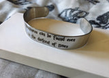 Even in the darkest times stainless steel cuff bracelet